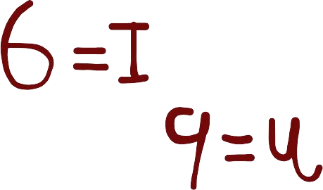 A drawing of the equations "6 = I; 9 = u".